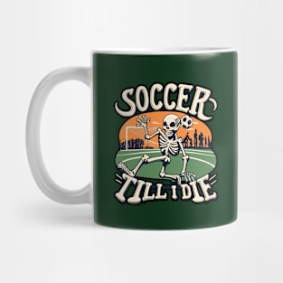 Soccer Till I Die Skeleton Play Soccer Vintage Retro Mug